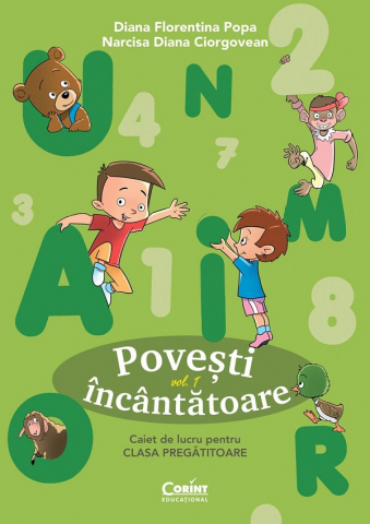 Edituri - Caiet De Lucru Clasa Pregatitoare Vol. 1 Povesti Incantatoare, Diana Florentina Popa, Narcisa Diana Ciorgovean - Editura Corint