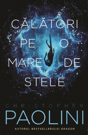 SF - Calatori Pe O Mare De Stele, Christopher Paolini - Editura RAO Books