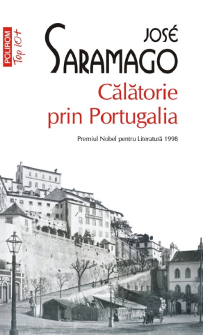 Edituri - Calatorie Prin Portugalia (Top 10), Jose Saramago - Editura Polirom