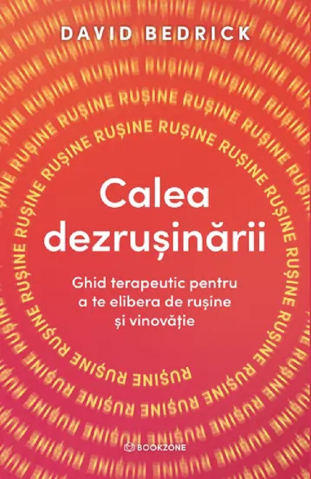 Carti - Calea Dezrușinării, David Bedrick - Editura Bookzone