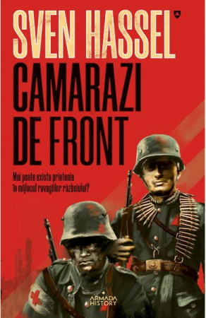 Fictiune mitologica si istorica - Camarazi De Front, Sven Hassel - Editura Nemira