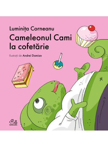 6-8 ani - Cameleonul Cami La Cofetarie, Luminița Corneanu - Editura Art