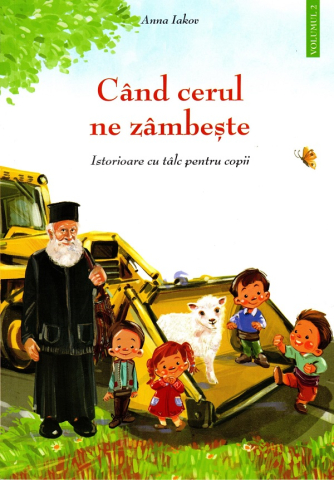 Carti - Când Cerul Ne Zâmbește. Istorioare Cu Tâlc Pentru Copii Vol.2, Anna Iakov - Editura Sophia