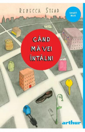 Edituri - Cand Ma Vei Intalni, Rebecca Stead - Editura Art
