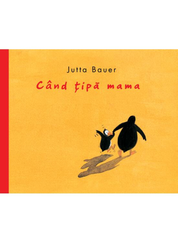 Colectia Ilustrate - Cand Tipa Mama, Jutta Bauer - Editura Art