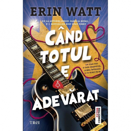 Trei - Cand Totul E Adevarat, Erin Watt - Editura Trei