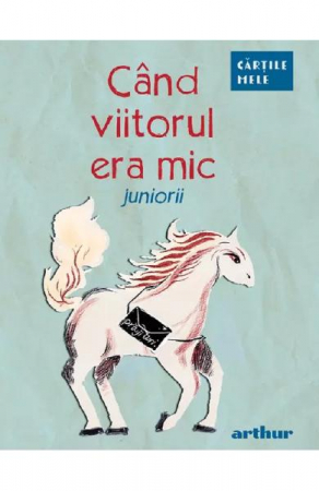 Cand Viitorul Era Mic (Juniorii),  - Editura Art