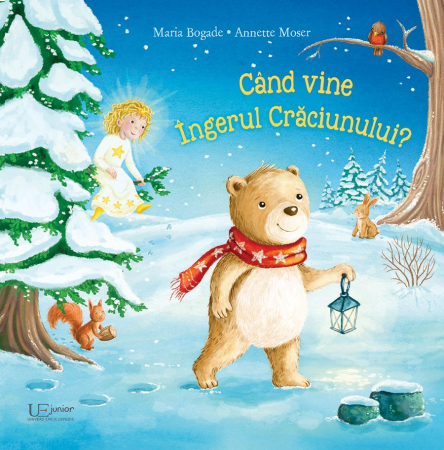 Cand Vine Ingerul Craciunului?, Maria Bogade , Annette Moser - Editura Univers Enciclopedic