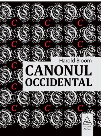 Eseistica - Canonul Occidental, Harold Bloom - Editura Art