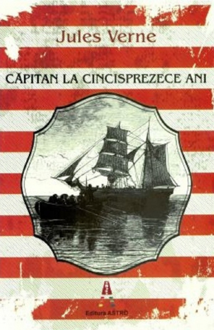 Edituri - Capitan La Cincisprezece Ani, Jules Verne - Editura Astro