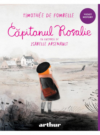 Povesti pentru copii - Capitanul Rosalie, Timothee De Fombelle - Editura Art
