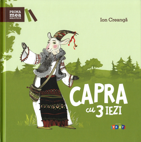 Prut - Capra Cu Trei Iezi, Ion Creanga - Editura Prut