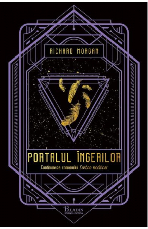 SF - Carbon Modificat #2. Portalul Ingerilor, Richard Morgan - Editura Art