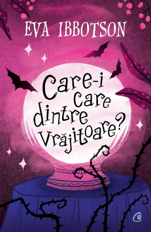 Carti - Care-I Care Dintre Vrajitoare?, Eva Ibbotson - Editura Curtea Veche
