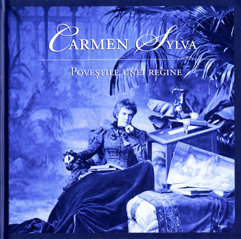 Carti - Carmen Sylva. Povestile Unei Regine, Carmen Sylva - Editura Curtea Veche