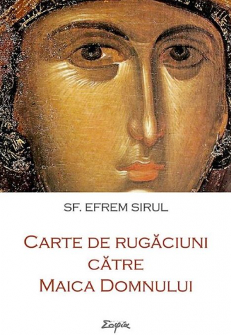 Grupe de varsta - Carte De Rugaciuni Catre Maica Domnului, Sfantul Efrem Sirul - Editura Sophia