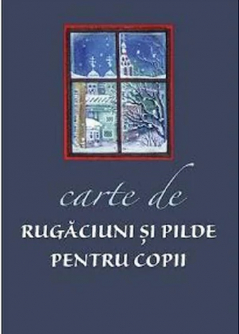 Sophia - Carte De Rugaciuni Si Pilde Pentru Copii,  - Editura Sophia