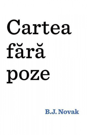 Carti - Cartea Fara Poze, B.J. Novak - Editura Art