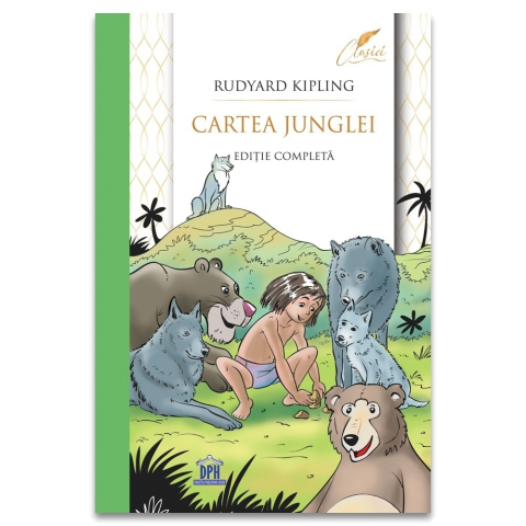 DPH - Cartea Junglei: Editie Completa, Rudyard Kipling - Editura DPH