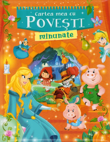 6-8 ani - Cartea Mea Cu Povesti Minunate, - Editura Flamingo