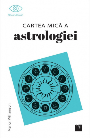 Edituri - Cartea Mica A Astrologiei, Marion Williamson - Editura Niculescu