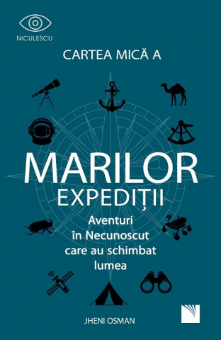 Atlase si Dictionare - Cartea Mica A Marilor Expeditii, Jheni Osman - Editura Niculescu