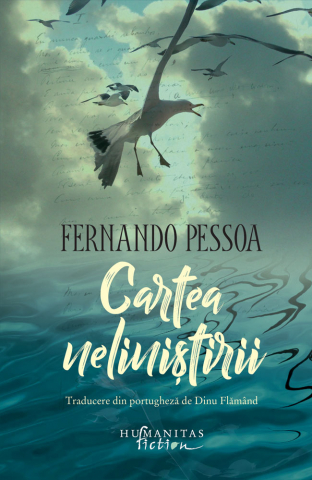 Literatura Universala - Cartea Nelinistirii, Fernando Pessoa - Editura Humanitas Fiction