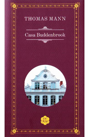 Beletristica - Casa Buddenbrook, Thomas Mann - Editura RAO Books