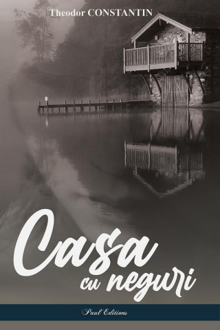 Paul Editions - Casa Cu Neguri, Theodor Constantin - Editura Paul Editions