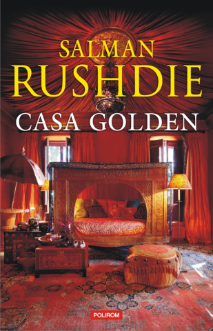 Literatura Universala - Casa Golden, Salman Rushdie - Editura Polirom