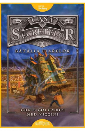 12-14 ani - Casa Secretelor #2. Batalia Fiarelor, Chris Columbus, Ned Vizzini - Editura Art
