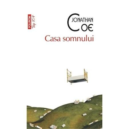 Carti - Casa Somnului Top 10+ Nr 293, Jonathan Coe - Editura Polirom