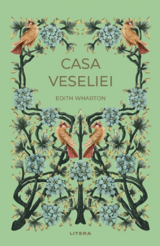 Litera - Casa Veseliei, Edith Wharton - Editura Litera