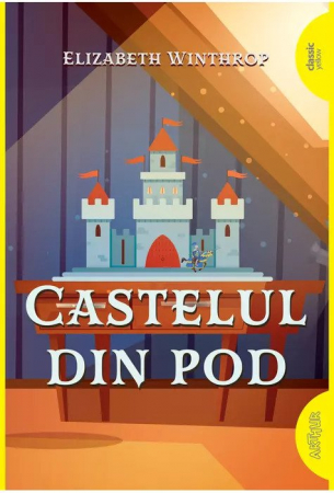 Carti - Castelul Din Pod, Elizabeth Winthrop - Editura Art