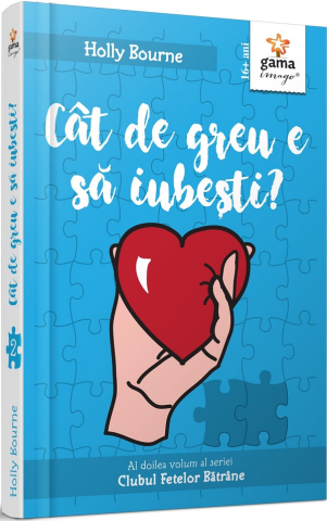 Edituri - Cat De Greu E Sa Iubesti?, Holly Bourne - Editura Gama