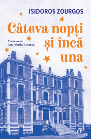 Carti pe edituri - Cateva Nopti Si Inca Una, Isidoros Zourgos - Editura Curtea Veche