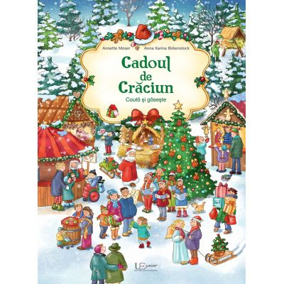Editura Univers Enciclopedic - Cauta Si Gaseste. Cadoul De Craciun, Annette Moser - Editura Univers Enciclopedic