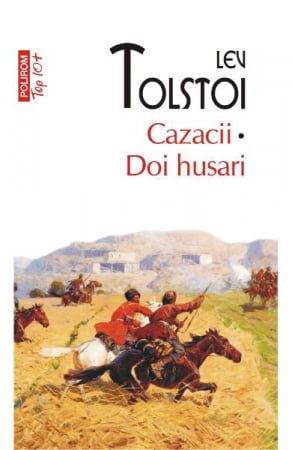 Carti - Cazacii. Doi Husari Top 10+ Nr 568, Lev Tolstoi - Editura Polirom