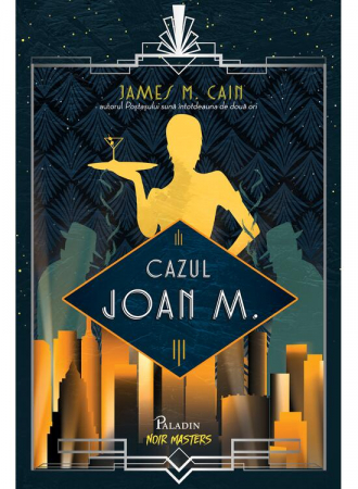 Fictiune - Cazul Joan M., James M. Cain - Editura Art