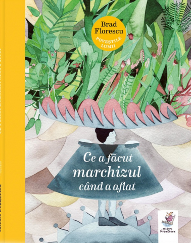 Grupe de varsta - Ce A Facut Marchizul Când A Aflat, Brad Floresc - Editura Frontiera