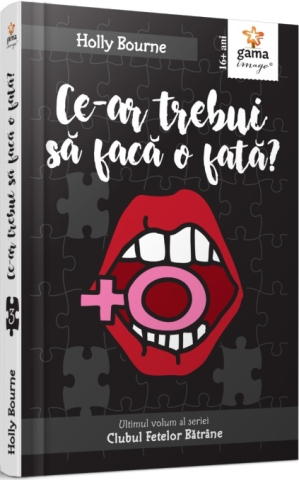 Fictiune - Ce-Ar Trebui Sa Faca O Fata?, Holly Bourne - Editura Gama