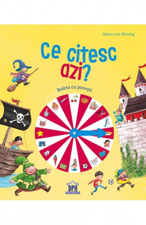 Ce Citesc Azi? - Ruleta Cu Povesti, Maren Von Klitzing, Ilustrații: Barbara Korthues - Editura DPH