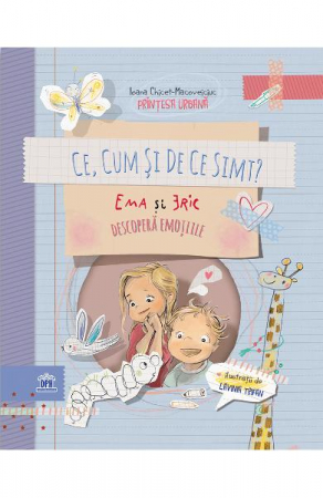 Edituri - Ce, Cum Si De Ce Simt Ema Si Eric Descopera Emotiile, Ioana Chicet-Macoveiciuc - Prințesa Urbană - Editura DPH