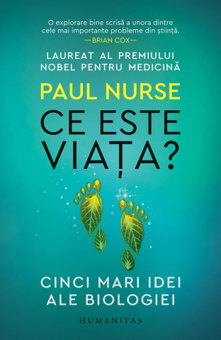 Edituri - Ce Este Viata?Cinci Mari Idei Ale Biologiei, Paul Nurse - Editura Humanitas