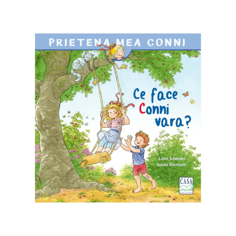 Colectia Ilustrate - Ce Face Conni Vara - 58, Liane Schneider - Editura Casa