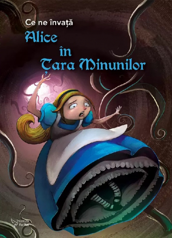 For You - Ce Ne Invata Alice In Tara Minunilor, - Editura For You
