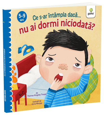Carti - Ce S-Ar Intampla Daca Nu Ai Dormi Niciodata?,  - Editura Gama