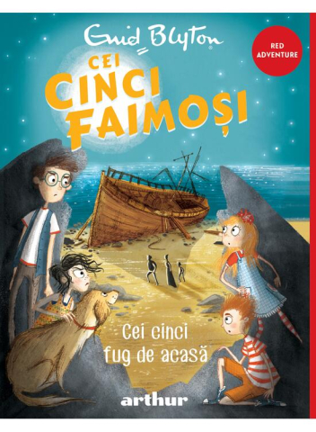 9-11 ani - Cei Cinci Faimosi  3.  Cei Cinci Fug De Acasa, Enid Mary Blyton - Editura Art