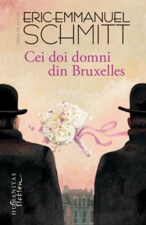 Carti - Cei Doi Domni Din Bruxelles, Eric-Emmanuel Schmitt  - Editura Humanitas Fiction