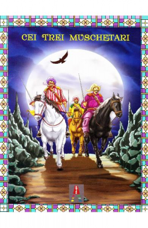 Colectia Ilustrate - Cei Trei Muschetari, Alexandre Dumas - Editura Astro